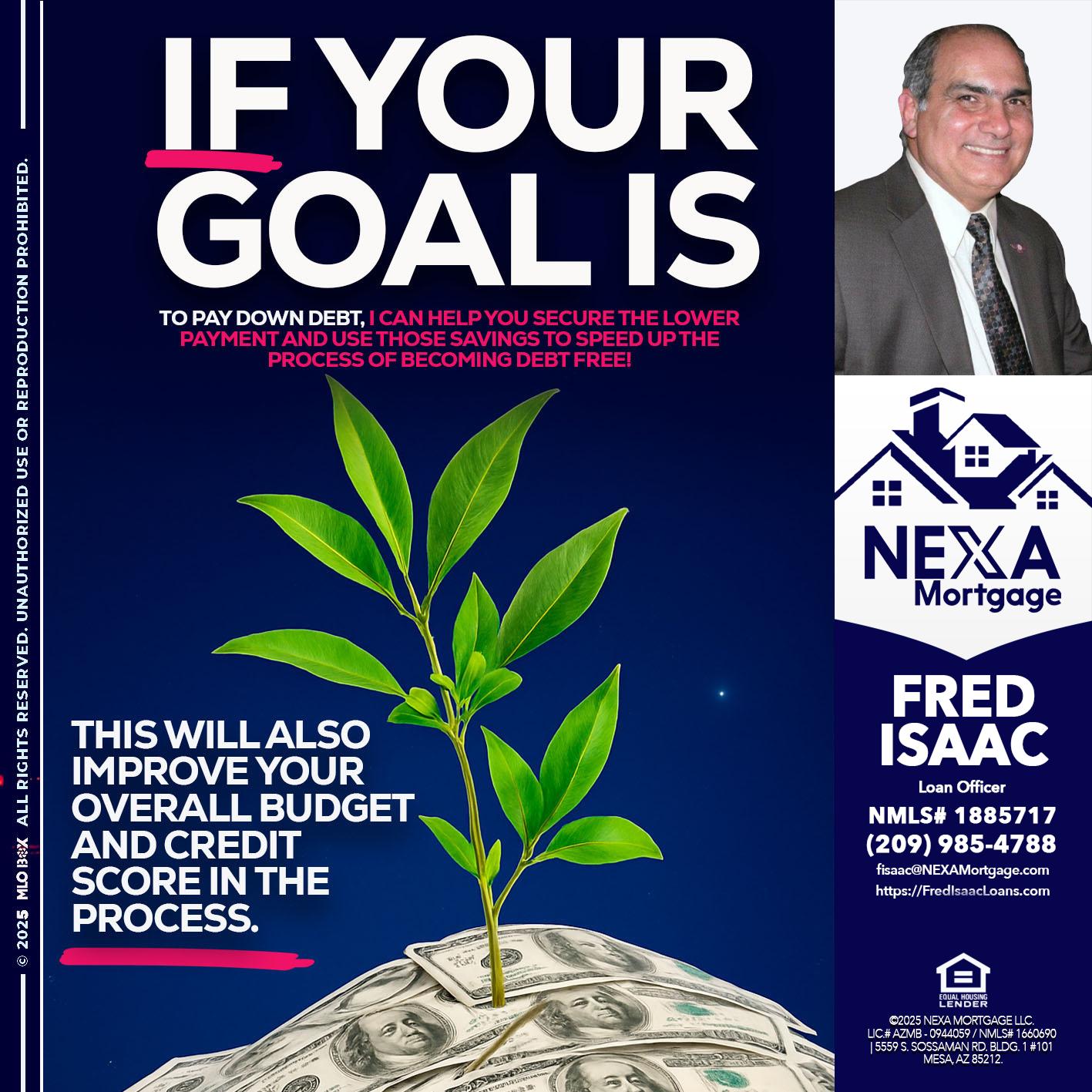 if your goal is - Fred Isaac -Loan Officer
