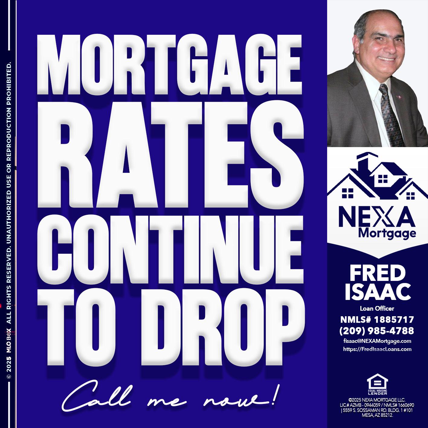 MORTGAGE RATES ARE DROP - Fred Isaac -Loan Officer