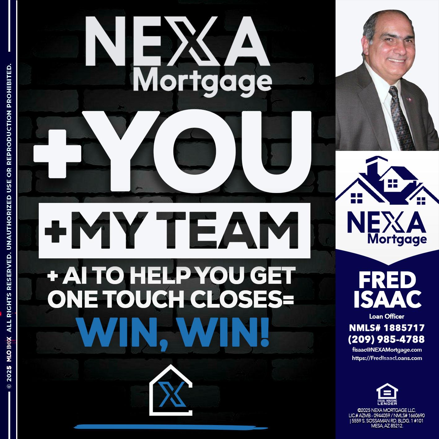 NEXA + YOU + MY TEAM - Fred Isaac -Loan Officer