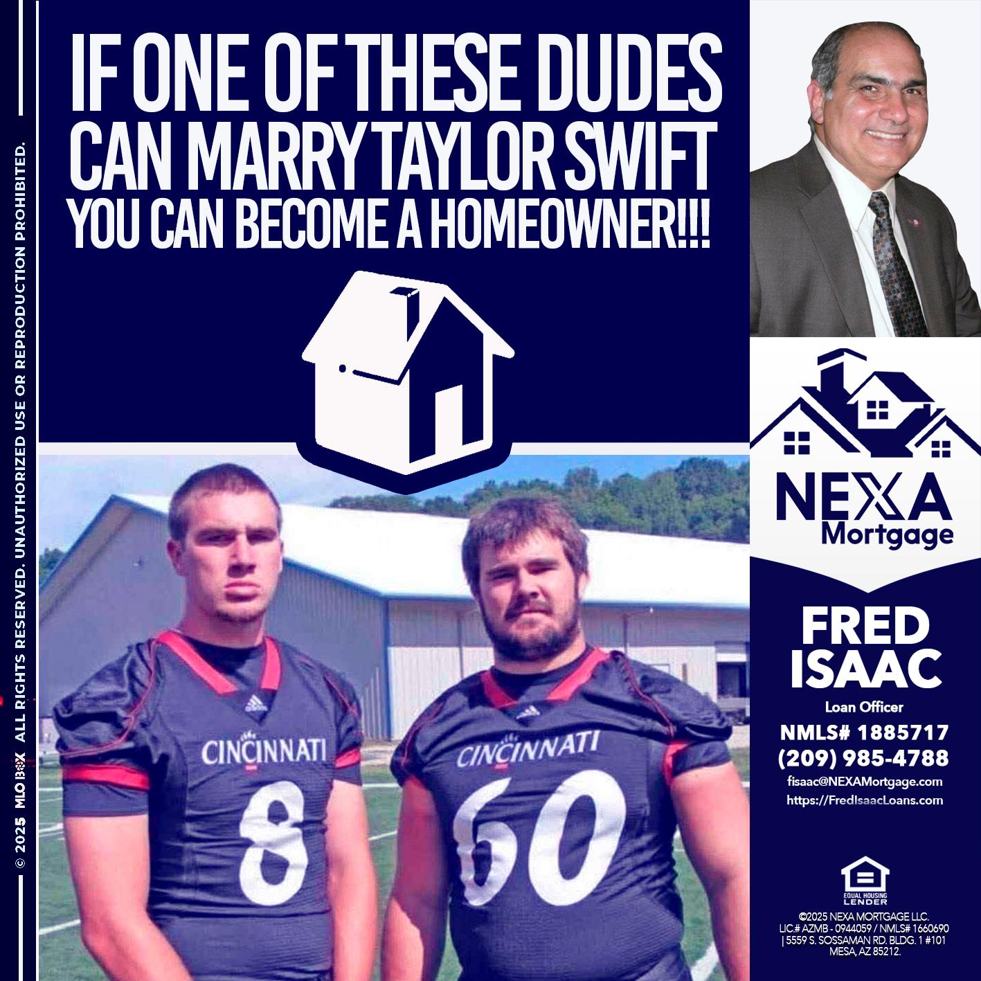 IF ONE OF THESE DUDES - Fred Isaac -Loan Officer