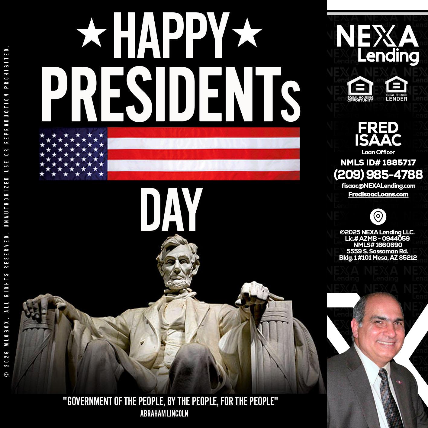 happy presidents day - Fred Isaac -Loan Officer