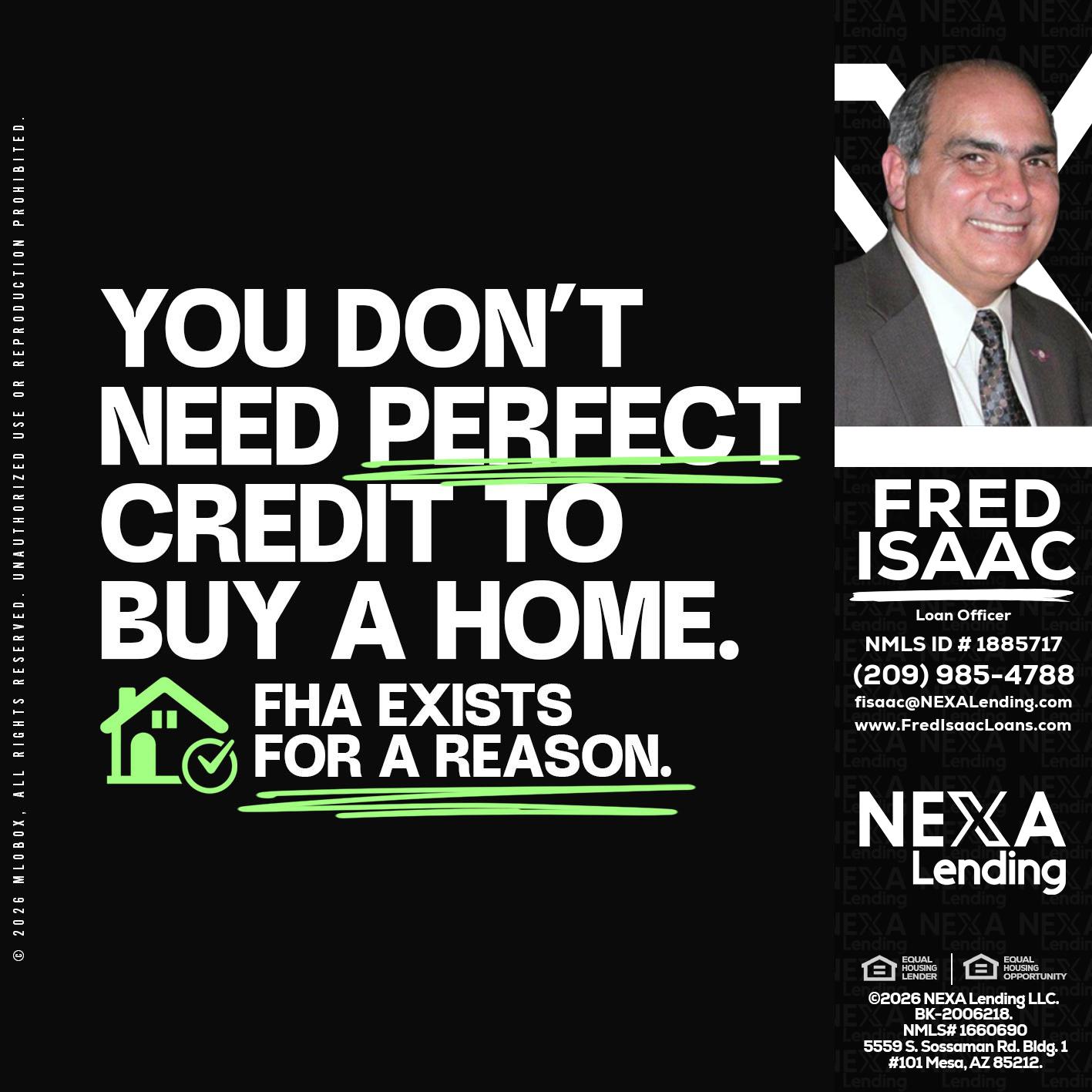 you don't need - Fred Isaac -Loan Officer