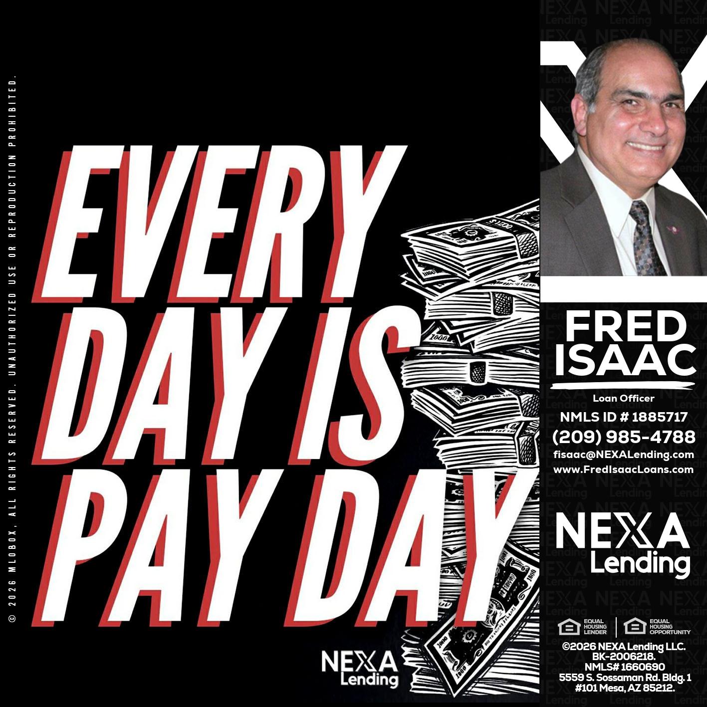EVERY DAY IS PAY DAY - Fred Isaac -Loan Officer