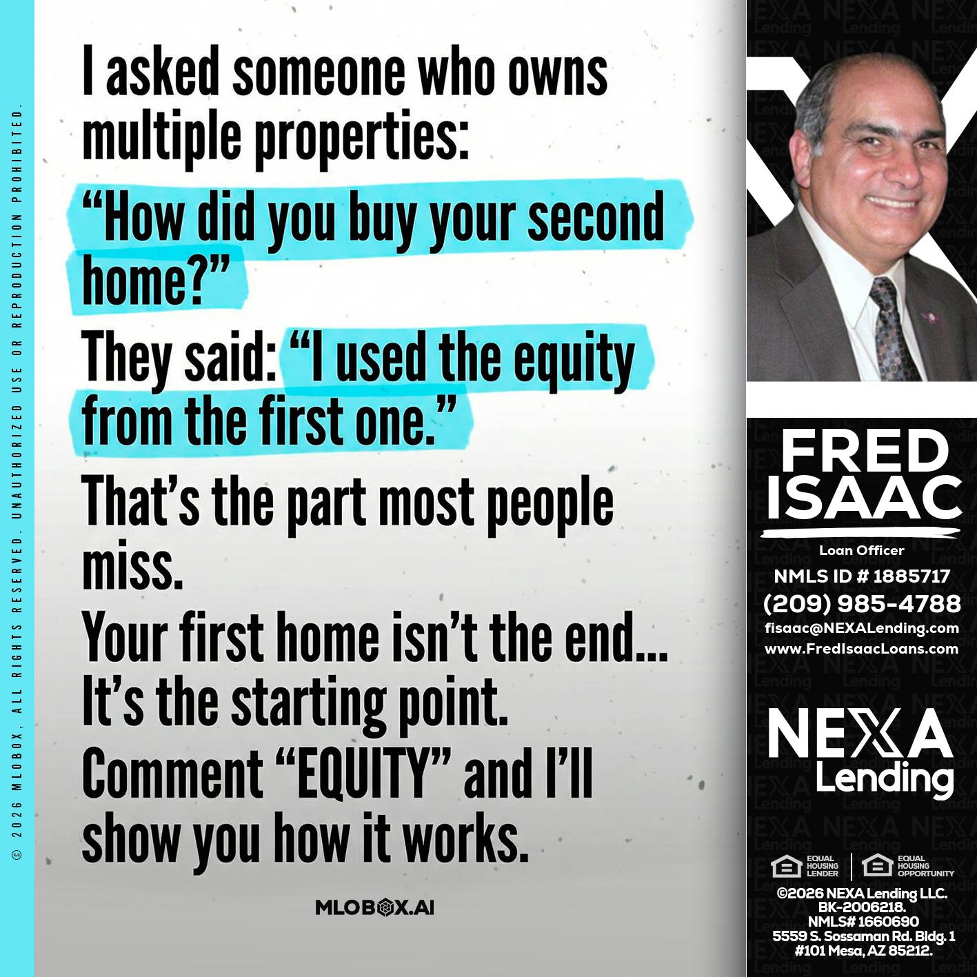 I asked someone - Fred Isaac -Loan Officer