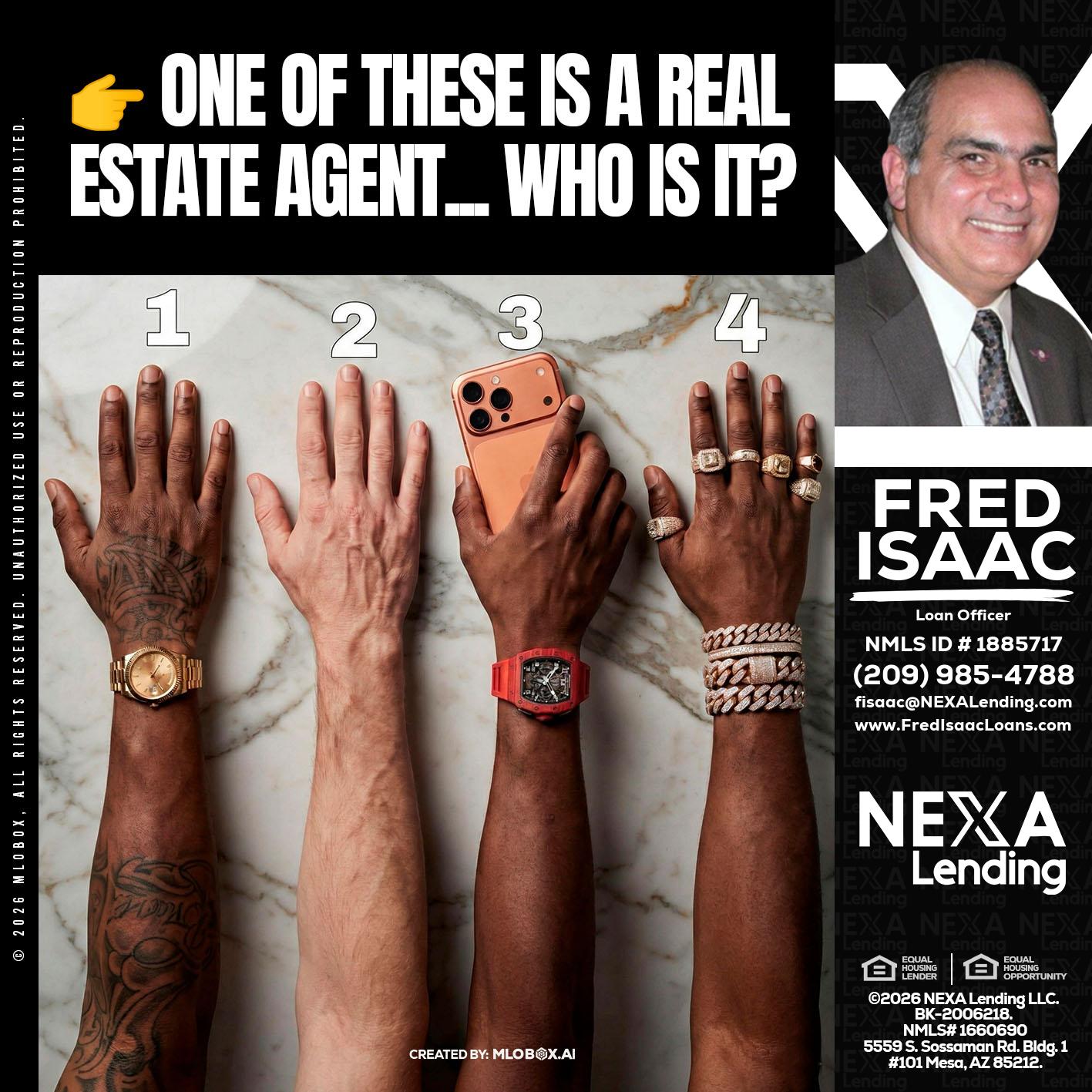 ONE OF THESE - Fred Isaac -Loan Officer