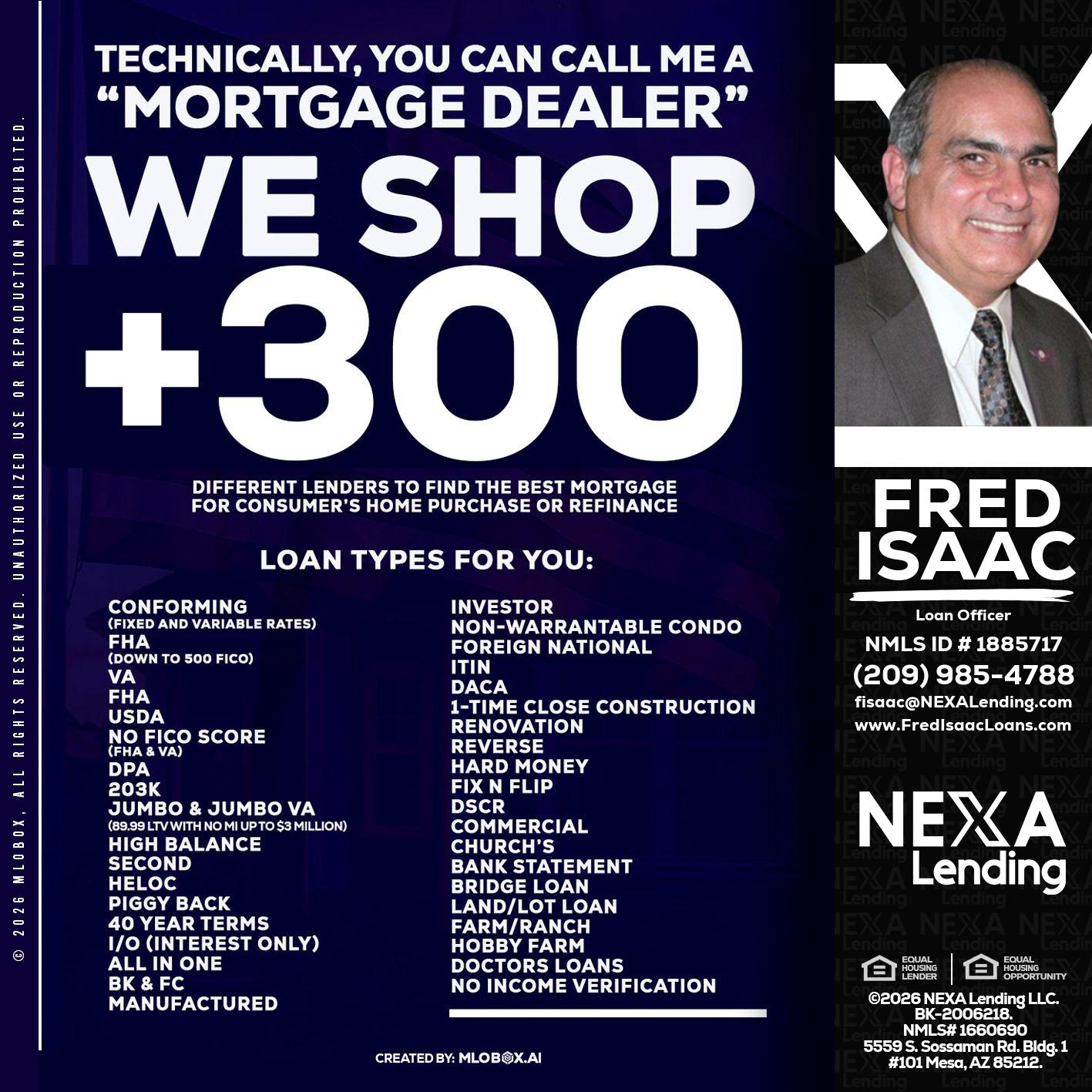 300+ LENDERS - Fred Isaac -Loan Officer