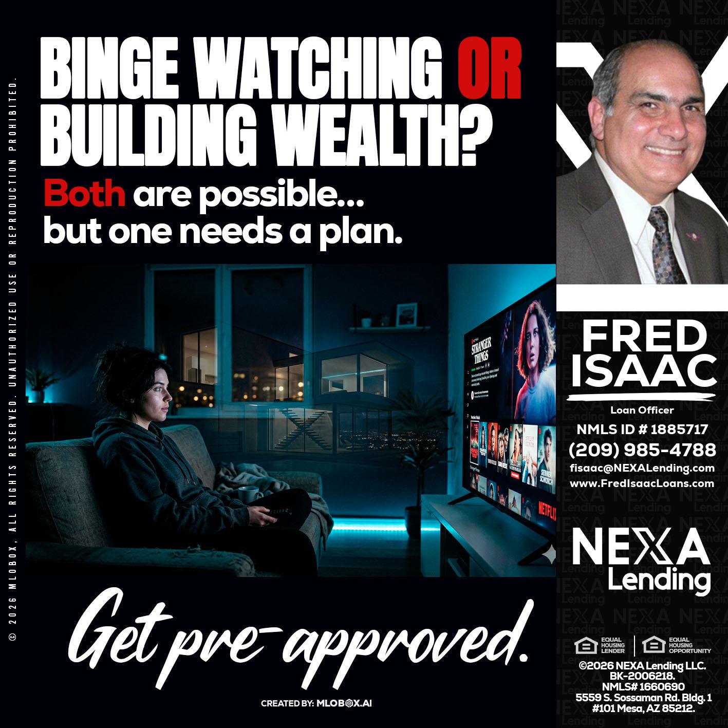 BINGE WATCHING - Fred Isaac -Loan Officer