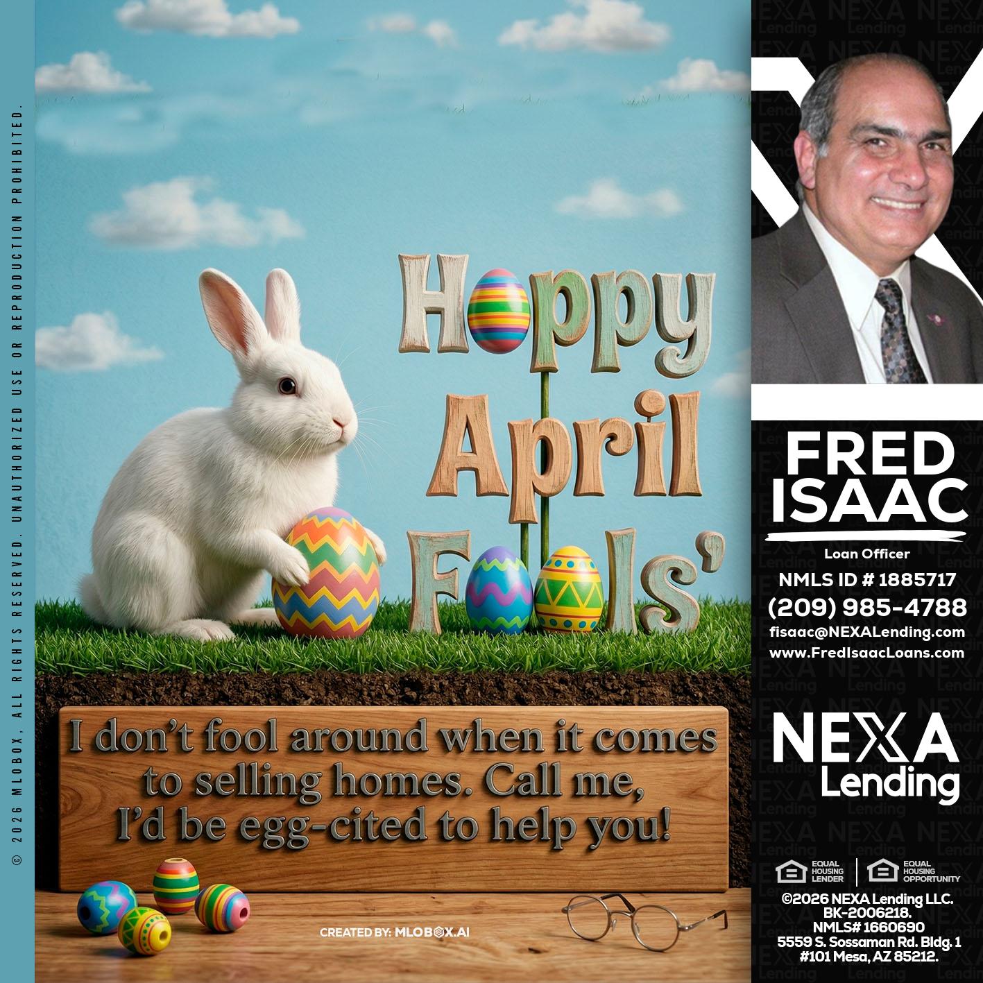 happy april fools - Fred Isaac -Loan Officer