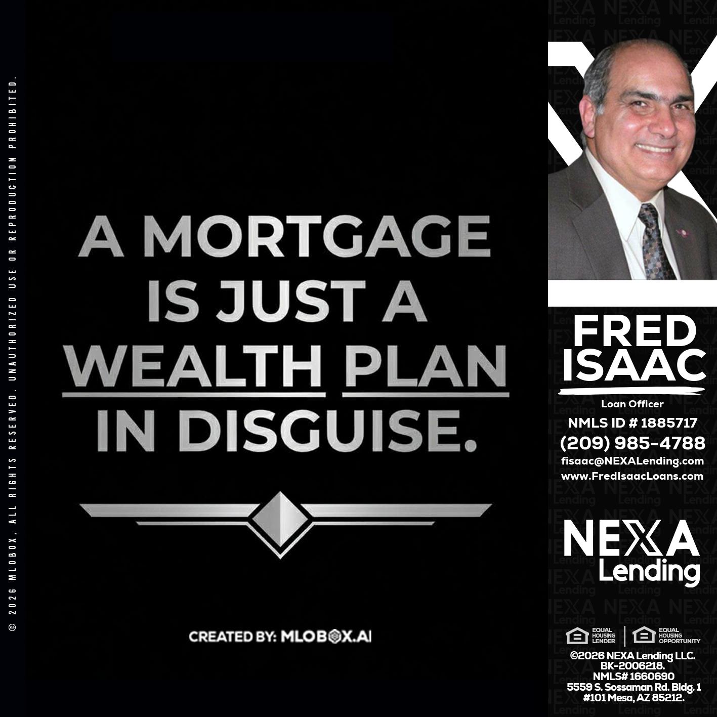 a mortgage is just - Fred Isaac -Loan Officer