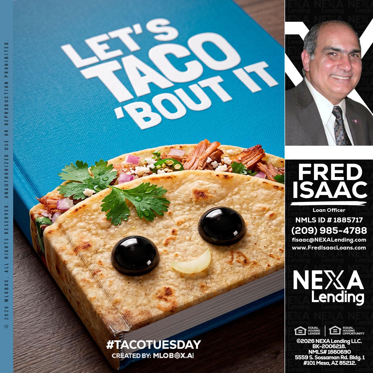 LETS TACO ABOUT IT - Fred Isaac -Loan Officer