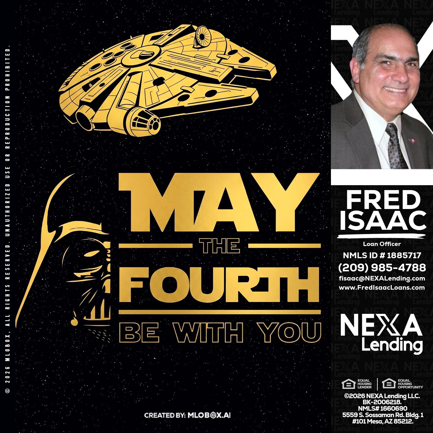 MAY THE FOURTH - Fred Isaac -Loan Officer