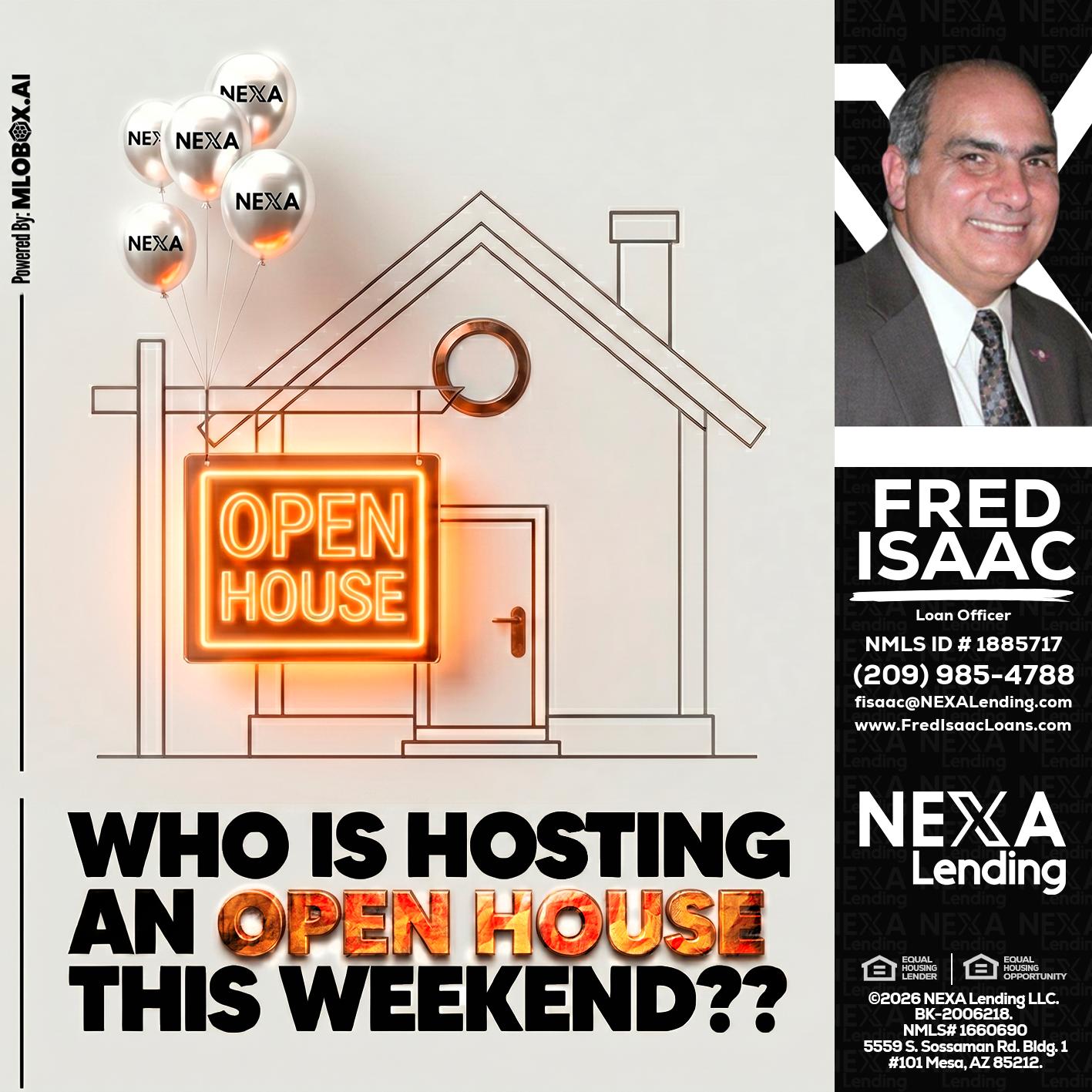 OPEN HOUSES - Fred Isaac -Loan Officer