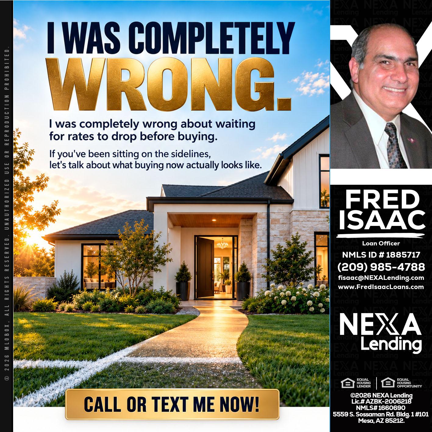 I WAS COMPLETELY WRONG - Fred Isaac -Loan Officer